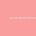 Text displaying 'gay pride flags and meanings' on a pink background.