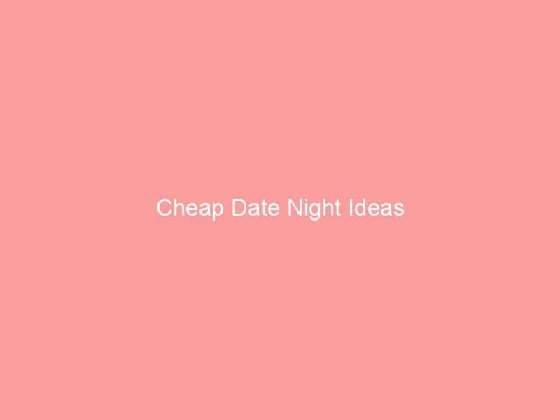 Text that reads 'Cheap Date Night Ideas' on a pink background.
