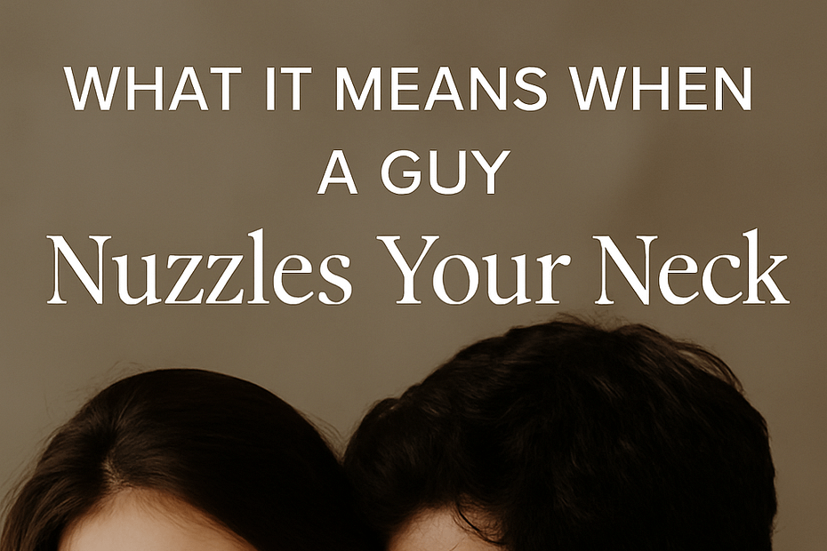 A couple with the man nuzzling the woman's neck, with text overlay about relationship meanings.